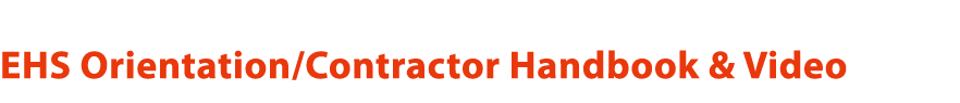 EHS Orientation Contractor Handbook & Video 