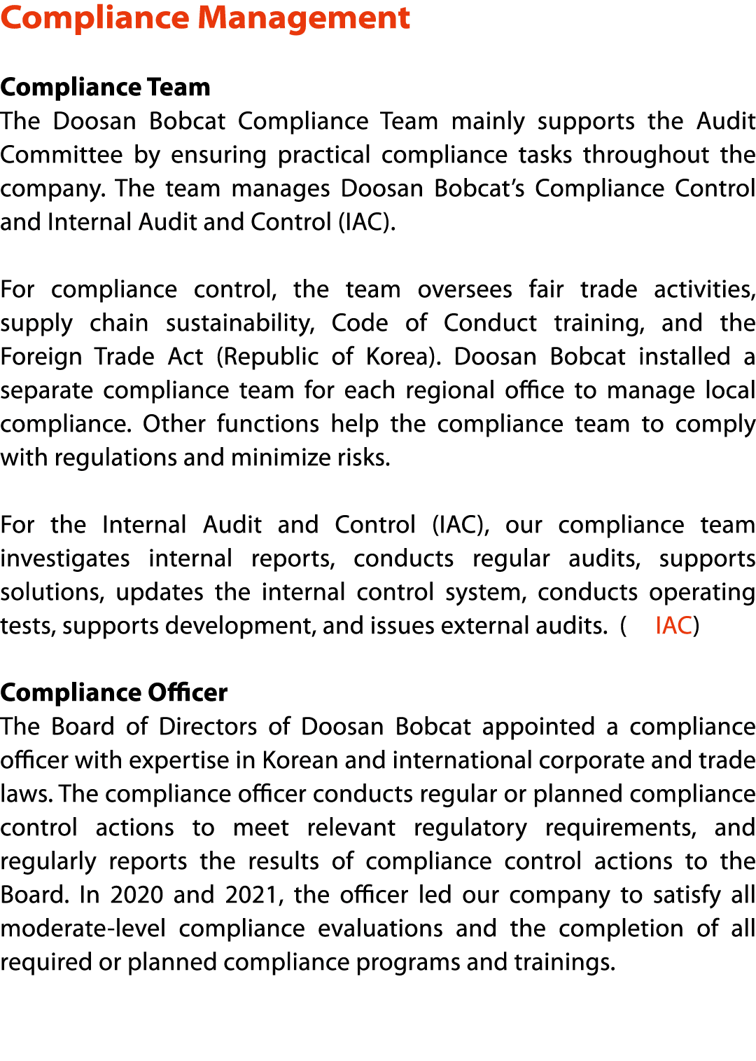 Compliance Management Compliance Team The Doosan Bobcat Compliance Team mainly supports the Audit Committee by ensuri   
