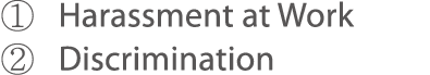    Harassment at Work     Discrimination
