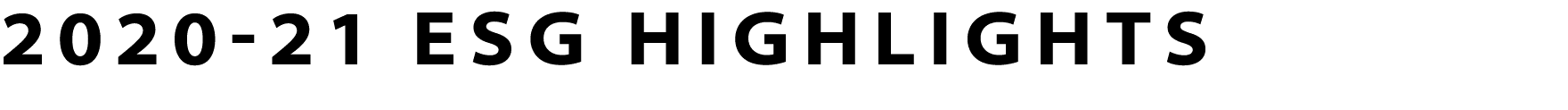 2020-21 ESG HIGHLIGHTS